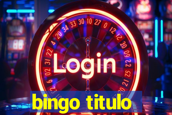 bingo titulo