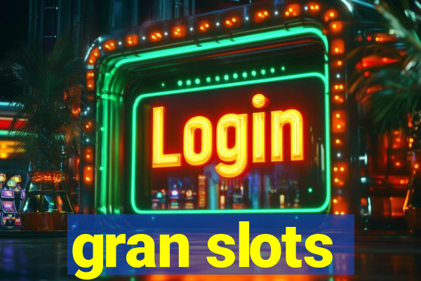 gran slots