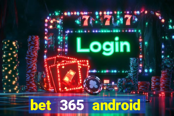 bet 365 android app download