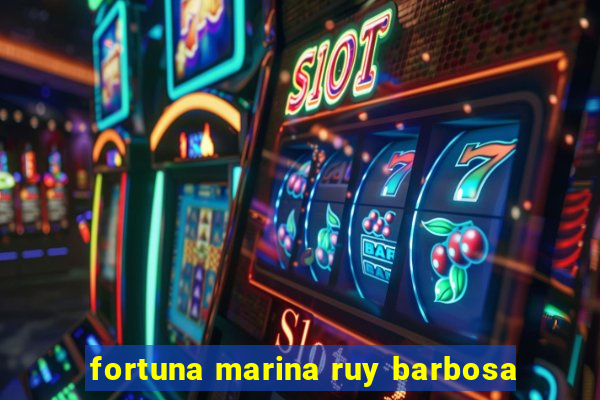 fortuna marina ruy barbosa