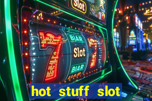 hot stuff slot machine app