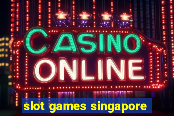 slot games singapore