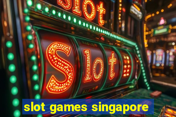 slot games singapore