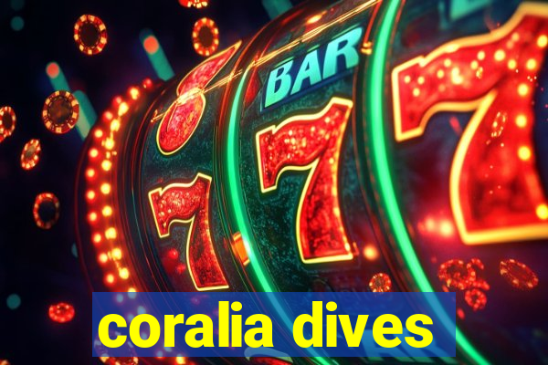 coralia dives