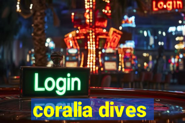 coralia dives