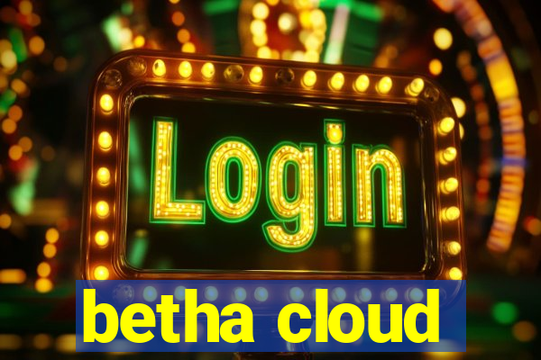 betha cloud