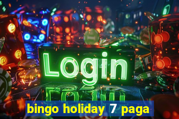 bingo holiday 7 paga