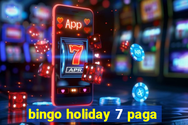 bingo holiday 7 paga