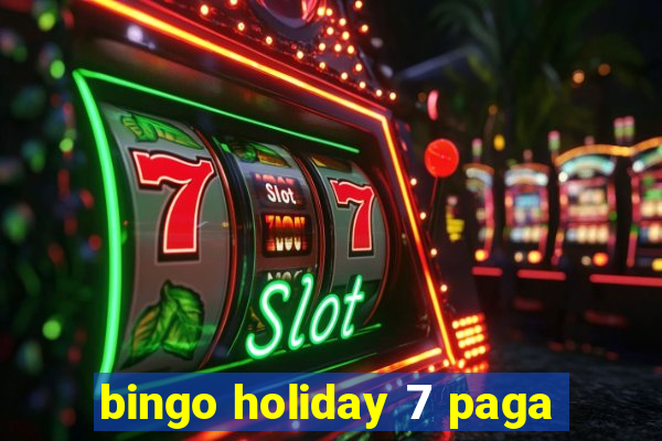 bingo holiday 7 paga