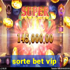 sorte bet vip