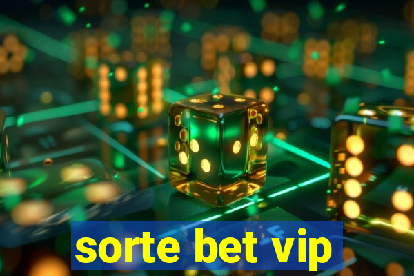 sorte bet vip