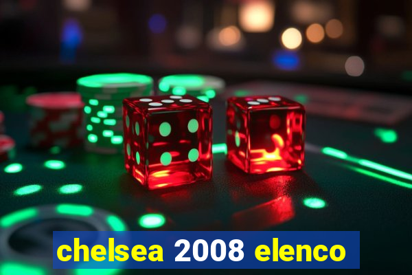 chelsea 2008 elenco