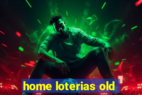 home loterias old