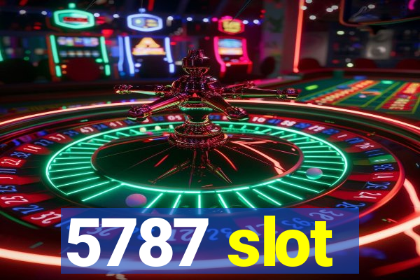 5787 slot