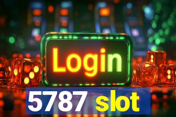 5787 slot