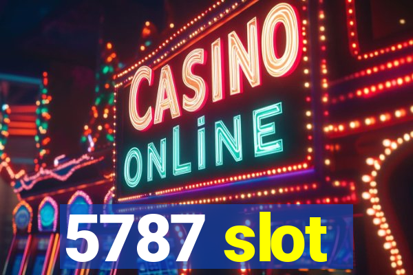 5787 slot