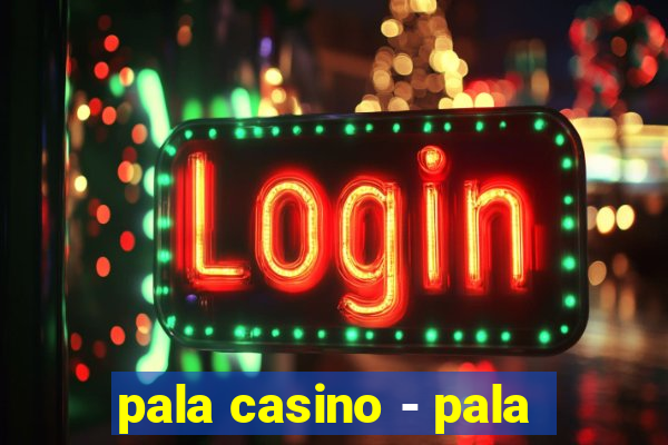 pala casino - pala