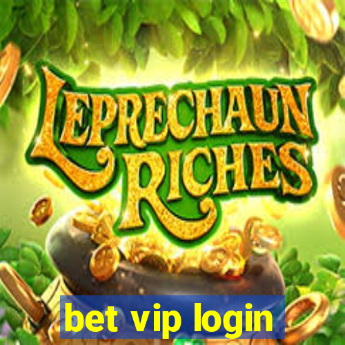 bet vip login