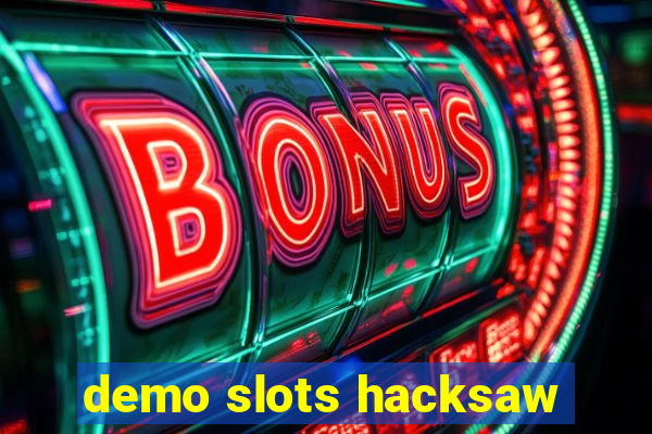 demo slots hacksaw