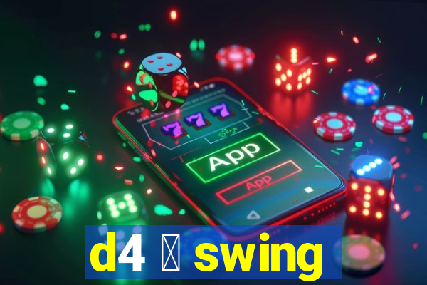 d4 茅 swing