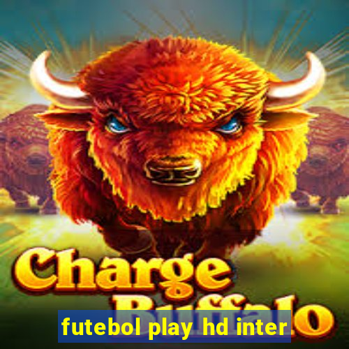 futebol play hd inter