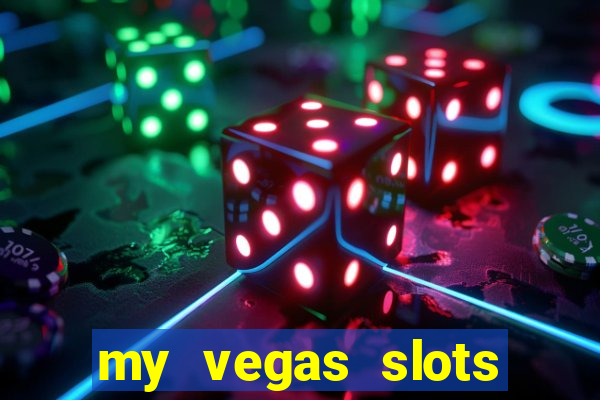 my vegas slots free chips