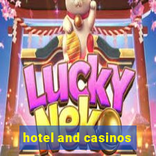 hotel and casinos