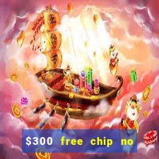 $300 free chip no deposit casino usa