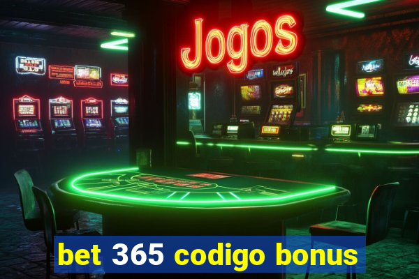 bet 365 codigo bonus