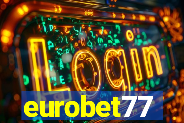 eurobet77