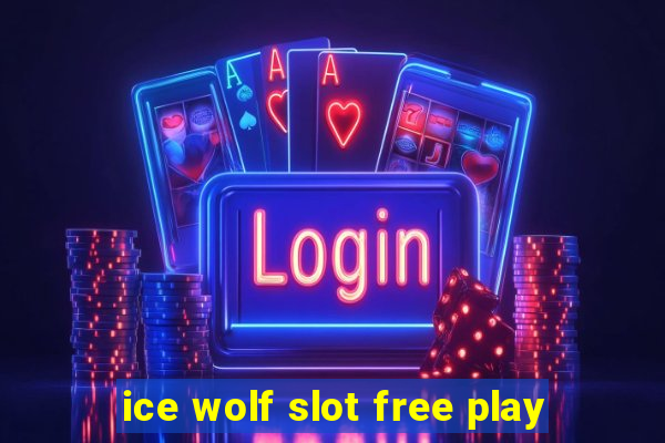 ice wolf slot free play