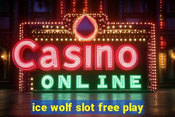 ice wolf slot free play