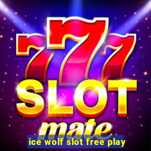 ice wolf slot free play