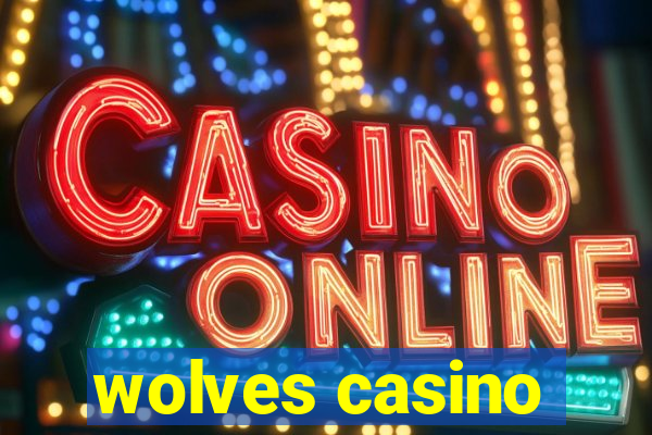 wolves casino