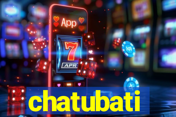 chatubati