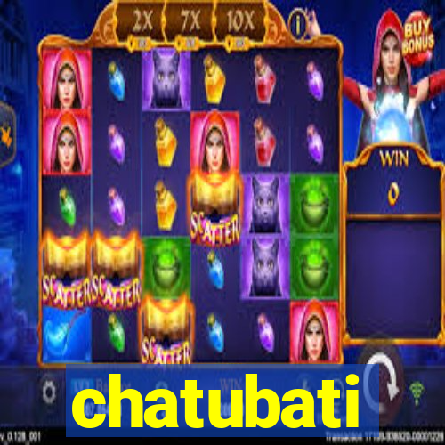 chatubati