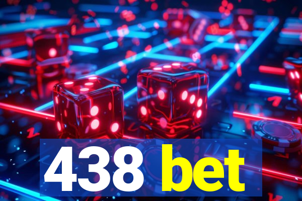 438 bet