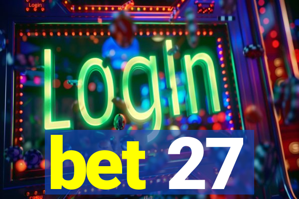 bet 27