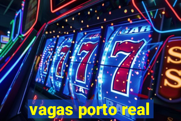 vagas porto real