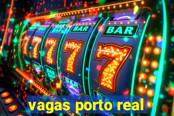 vagas porto real