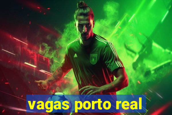 vagas porto real