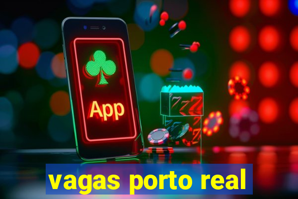 vagas porto real