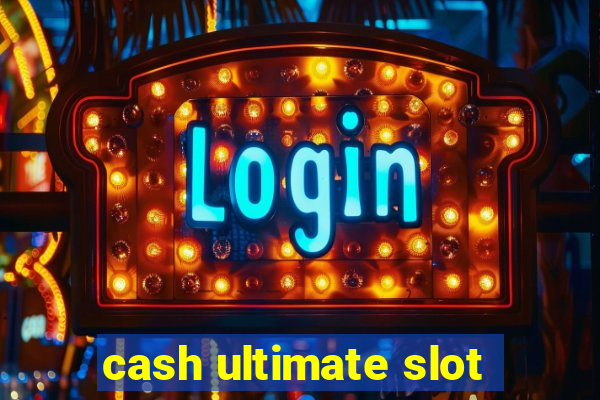 cash ultimate slot