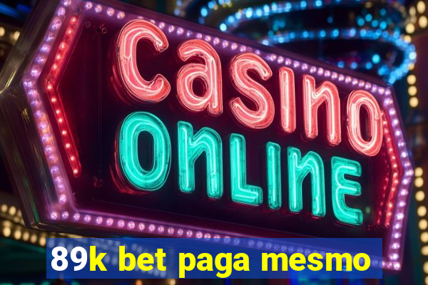 89k bet paga mesmo