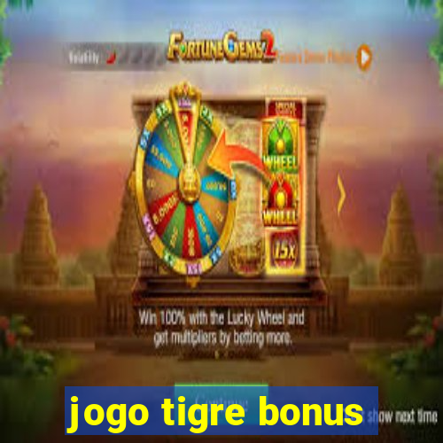 jogo tigre bonus