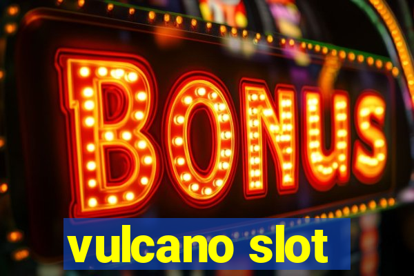 vulcano slot