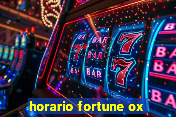 horario fortune ox