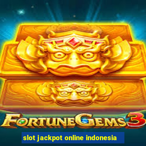 slot jackpot online indonesia