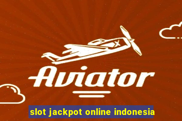 slot jackpot online indonesia