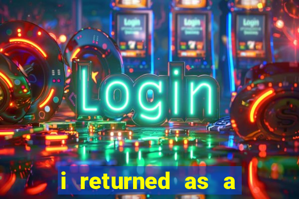 i returned as a god novel